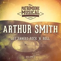 Arthur 'Guitar Boogie' Smith - Les Années Rock 'n' Roll, Volume 1